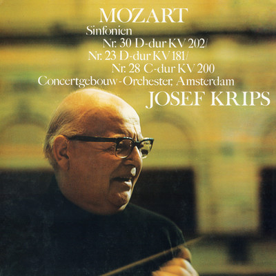アルバム/Mozart: Symphonies Nos. 30, 23 & 28 (2024 Remaster)/ロイヤル・コンセルトヘボウ管弦楽団／ヨーゼフ・クリップス