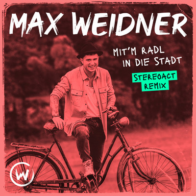 Mit'm Radl in die Stadt (Stereoact Remix)/Max Weidner／Stereoact