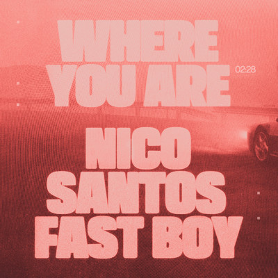 Where You Are/Nico Santos／FAST BOY