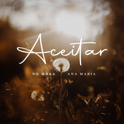Aceitar (featuring Ana Maria)/No Maka