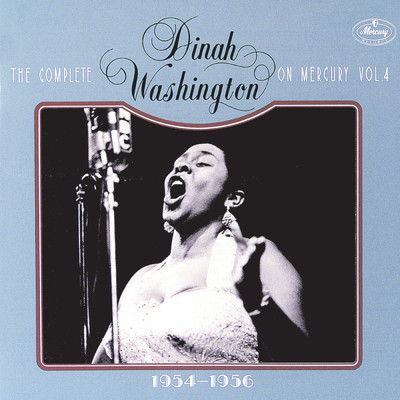 アルバム/The Complete Dinah Washington On Mercury, Vol.4  (1954-1956)/ダイナ・ワシントン