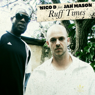 Ruff Times (featuring Jah Mason)/Nico D.