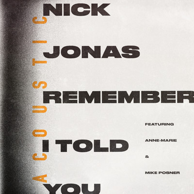 Remember I Told You (Clean) (featuring Anne-Marie, Mike Posner／Acoustic)/ニック・ジョナス