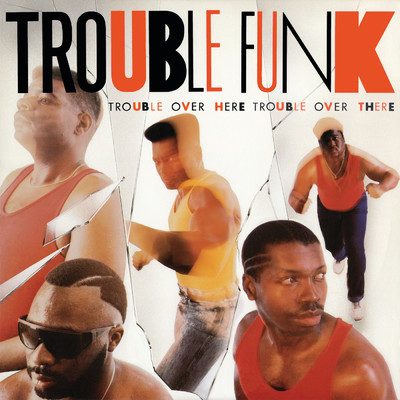Trouble Over Here, Trouble Over There/Trouble Funk