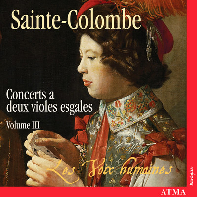 Sainte-Colombe: Concerts a 2 violes esgales (Vol. 3)/Les Voix humaines