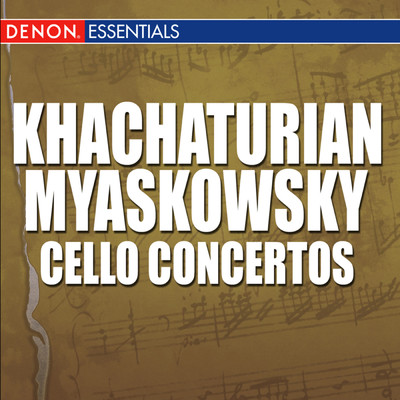 Khachaturian - Mjaskowski: Cello Concertos/Various Artists