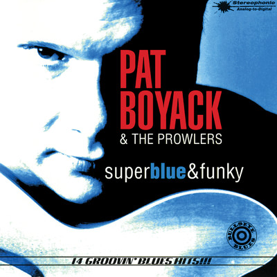 Super Blue & Funky/Pat Boyack & The Prowlers