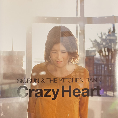 Crazy Heart/Sigrun & The Kitchen Band