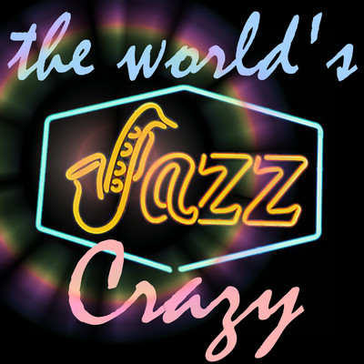 The World's Jazz Crazy and so Am I/Trixie Smith & Her Down Home Syncopators