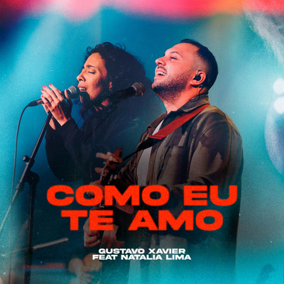 Como Eu Te Amo (feat. Natalia Lima)/Gustavo Xavier
