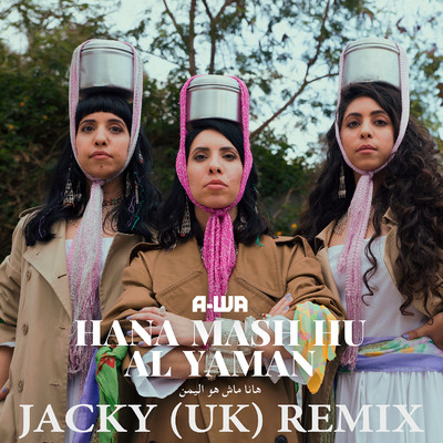 Hana Mash Hu Al Yaman [Jacky (UK) Remix]/A-WA