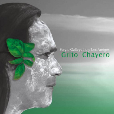 アルバム/Grito Chayero/Sergio Galleguillo y Los Amigos