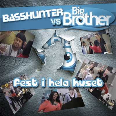 Fest i hela huset (ClubKid Remix) [v ／ s BigBrother]/Basshunter