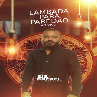 アルバム/Lambada para Paredao (Ao Vivo)/Rafael Ribeiro Oficial