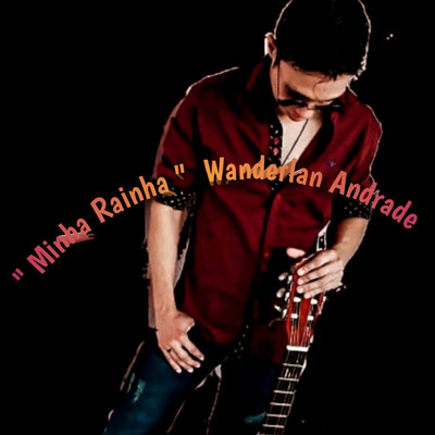 シングル/Minha Rainha/Wanderlan Andrade