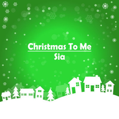 Christmas To Me/Sia