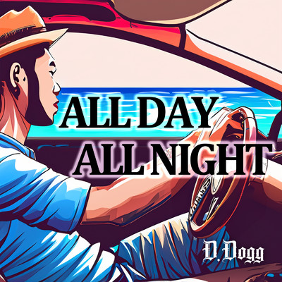 ALL DAY ALL NIGHT/D.DOGG