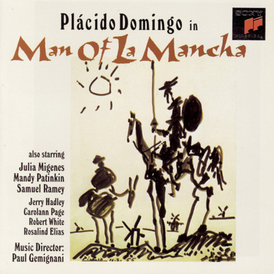 Man of La Mancha: Dialogue: Now then. What is it you want？/Placido Domingo／Julia Migenes