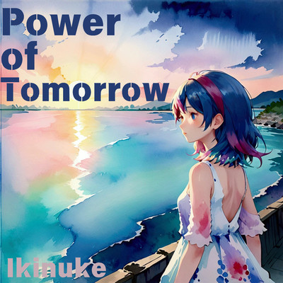 アルバム/Power of Tomorrow/Ikinuke