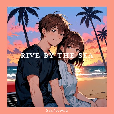 シングル/rive by the Sea/zarame