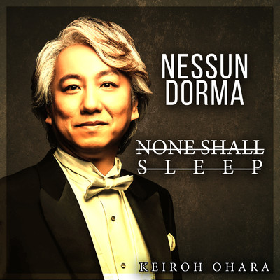 NESSUN DORMA - NONE SHALL SLEEP/小原啓楼