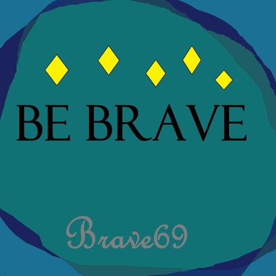 アルバム/Be brave/Brave69