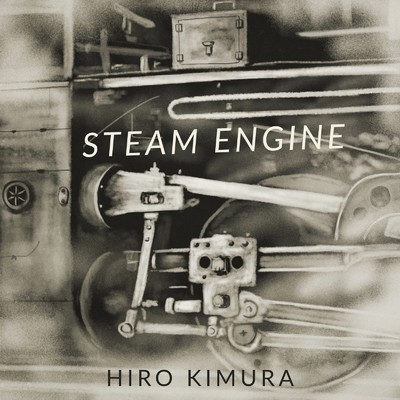 Steam Engine (feat. Tomoaki Baba, Yusuke Sase, Shota Watanabe & Keisuke Furuki)/木村紘