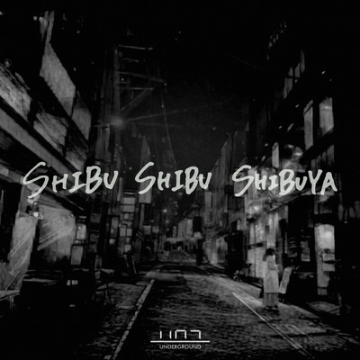 シングル/SHIBU SHIBU SHIBUYA/始発待ちアンダーグラウンド
