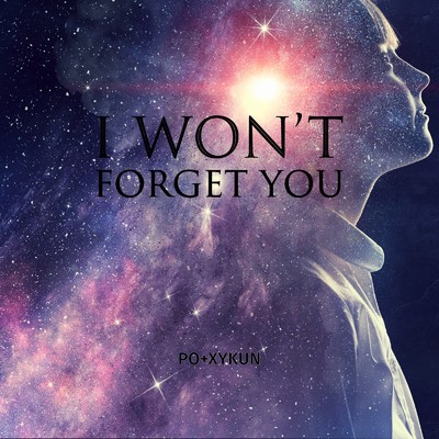 シングル/I Won't Forget You/Po+xyKun