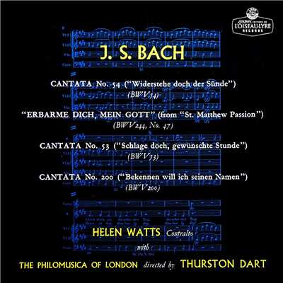 Bach, J.S.: Cantatas Nos. 53, 54, 200; Erbarme dich/ヘレン・ワッツ／フィロムジカ・オブ・ロンドン／サーストン・ダート