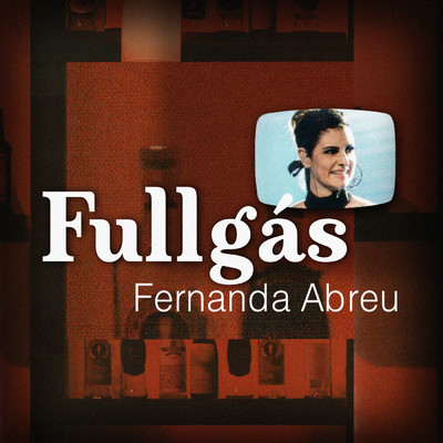 Fullgas (Ao Vivo)/フェルナンダ・アブレウ