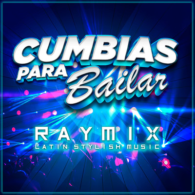 Tu Eres La Razon (Electrocumbia Remake)/Raymix