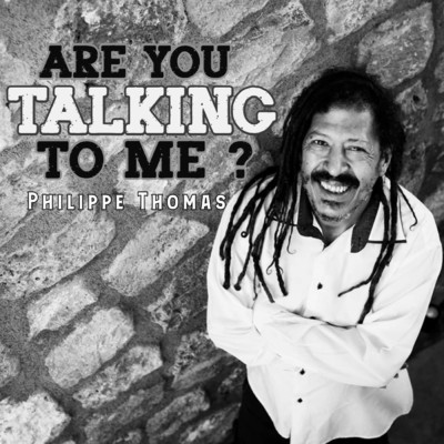 Are You Talking To Me ？/Philippe Thomas