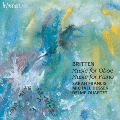 Britten: Music for Oboe; Piano Music/Sarah Francis／マイケル・ドゥセク／Delme Quartet