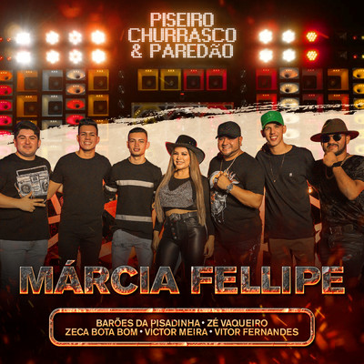 アルバム/Piseiro, Churrasco & Paredao/Marcia Fellipe
