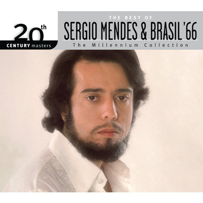 The Best Of Sergio Mendes & Brasil '66 20th Century Masters The Millennium Collection/セルジオ・メンデス