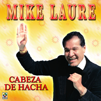Cabeza De Hacha/Mike Laure