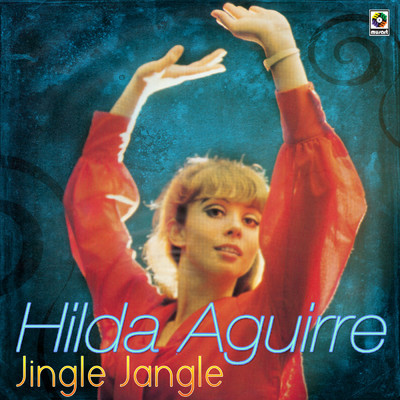 Jingle Jangle/Hilda Aguirre