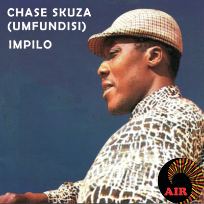 Impilo Iyasetshenzelwa/Chase Skuza