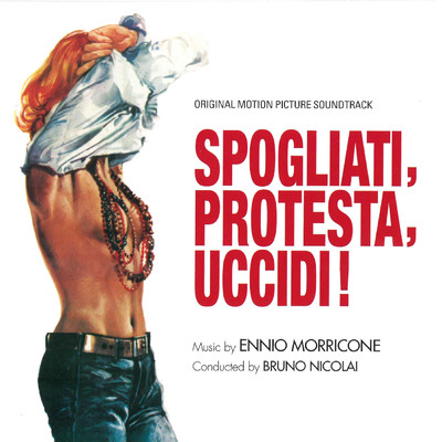 アルバム/Spogliati, Protesta, Uccidi (Original Motion Picture Soundtrack)/エンニオ・モリコーネ／I Cantori Moderni Di Alessandroni／Swan Robinson