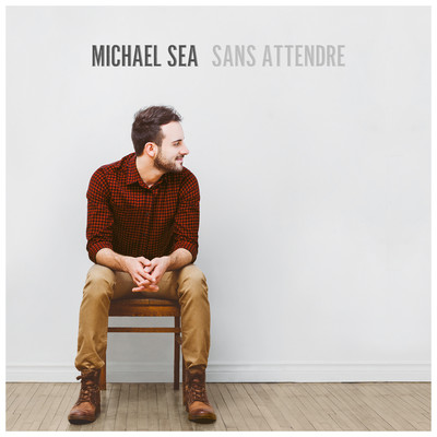 アルバム/Sans attendre/Michael Sea