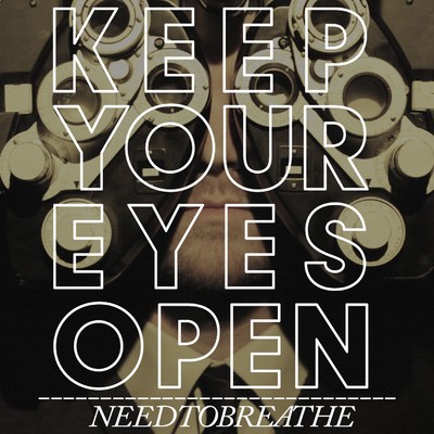 シングル/Keep Your Eyes Open (Acoustic)/NEEDTOBREATHE