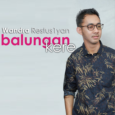 Balungan Kere/Wandra Restus1yan