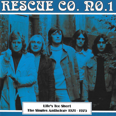 Rescue Co. No. 1: Life's Too Short, The Singles Anthology 1971-1975/Various Artists