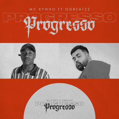 シングル/Progresso (feat. OGBEATZZ)/MC Kynho