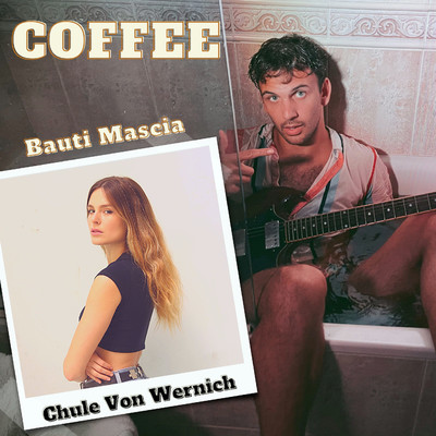 シングル/COFFEE (feat. Chule Von Wernich)/Bauti Mascia