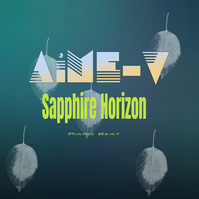 Sapphire Horizon (Piano Beat)/AiME-V