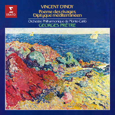 D'Indy: Poeme des rivages, Op. 77 & Diptyque mediterraneen, Op. 87/Georges Pretre