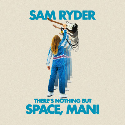 アルバム/There's Nothing But Space, Man！/Sam Ryder