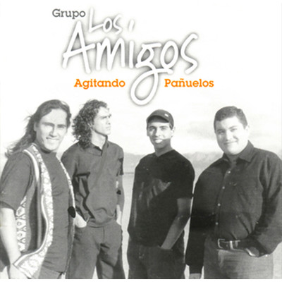 Agitando Panuelos/Sergio Galleguillo y Los Amigos